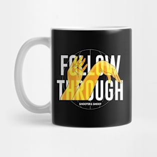 Shooters Shoot - Follow Through (White Text) Mug